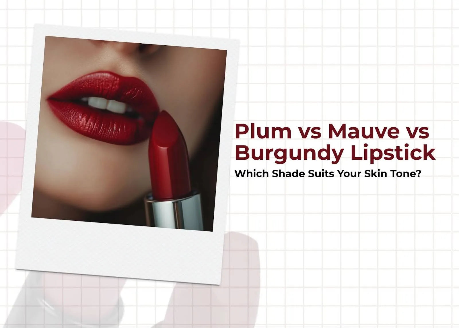 Plum vs Mauve vs Burgundy Lipstick: Find Your Perfect Shade for Indian ...